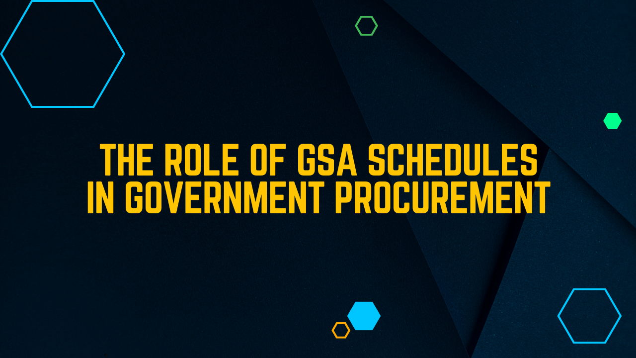 The Role of GSA Schedules in Government Procurement
